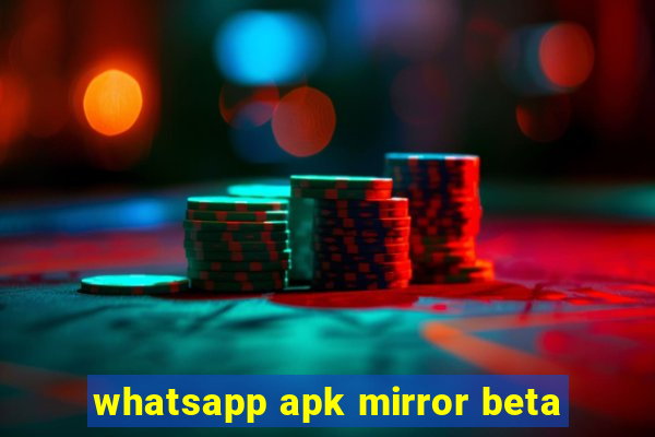 whatsapp apk mirror beta